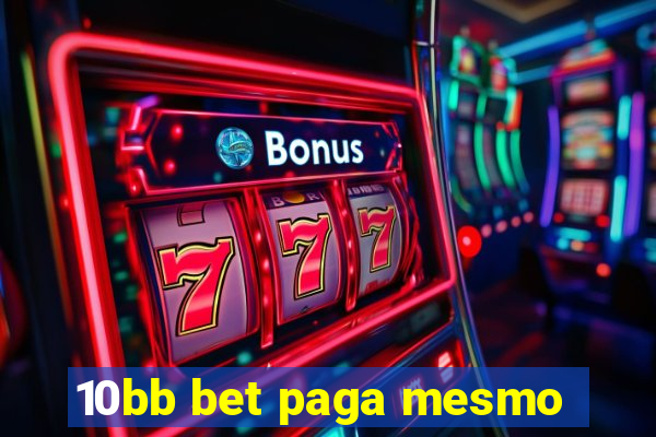 10bb bet paga mesmo