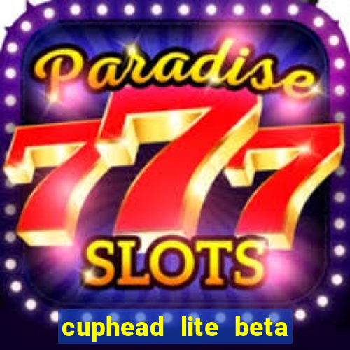 cuphead lite beta 8.1 download