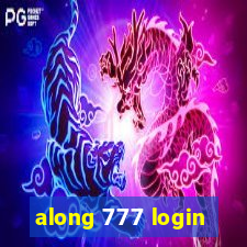 along 777 login
