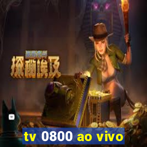 tv 0800 ao vivo