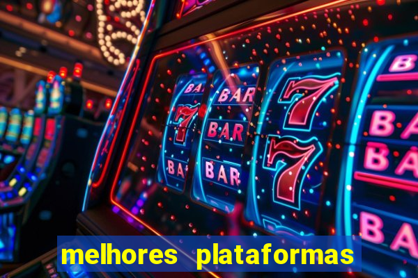 melhores plataformas de jogos do tigre