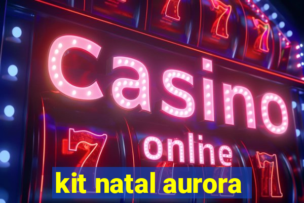 kit natal aurora
