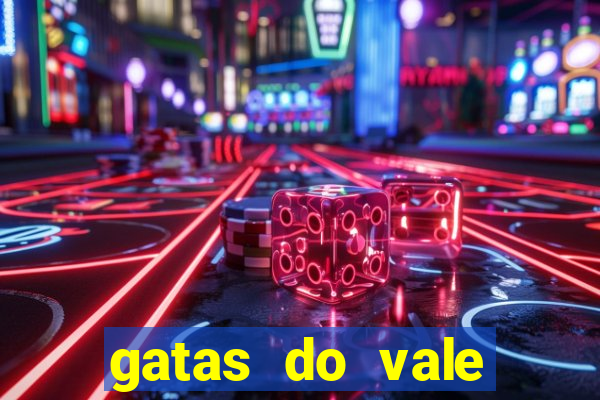 gatas do vale juazeiro ba