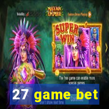27 game bet