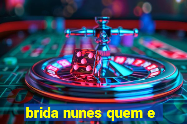 brida nunes quem e