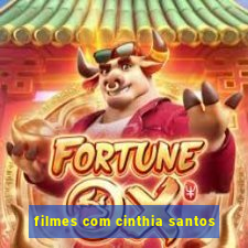 filmes com cinthia santos