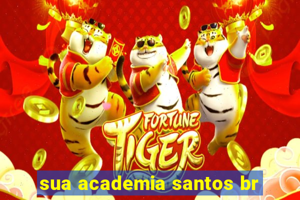 sua academia santos br