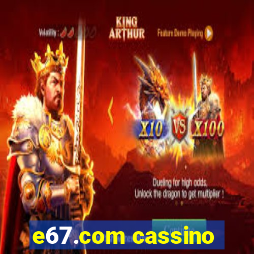 e67.com cassino
