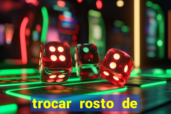 trocar rosto de video online