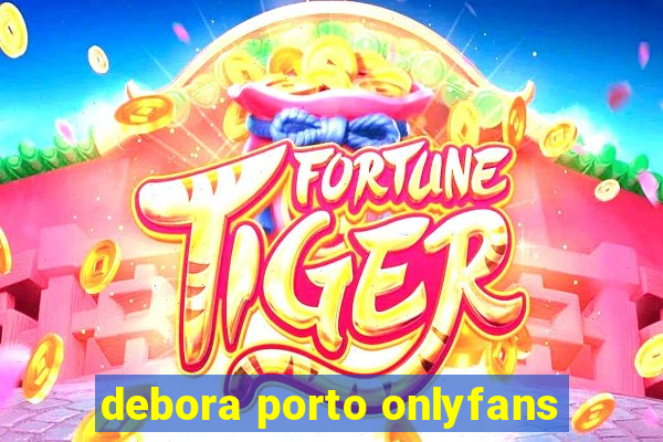 debora porto onlyfans