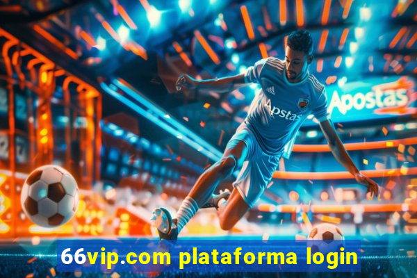 66vip.com plataforma login