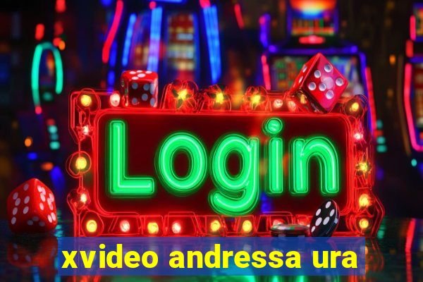 xvideo andressa ura