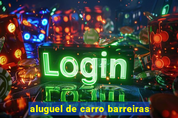 aluguel de carro barreiras