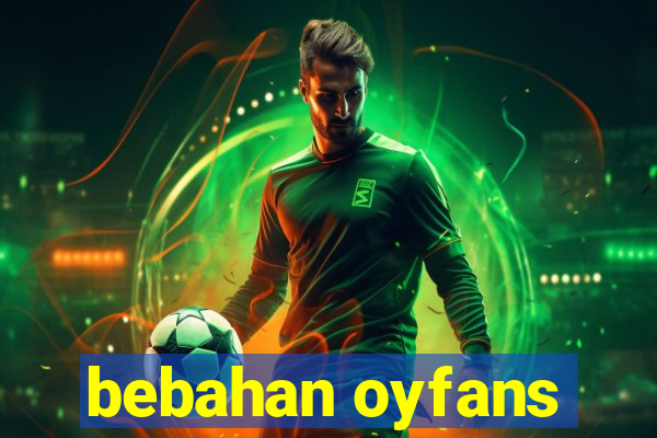 bebahan oyfans
