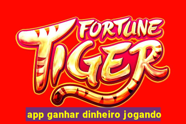 app ganhar dinheiro jogando