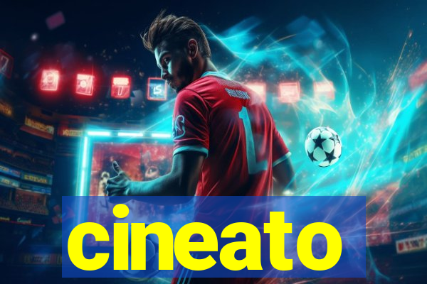 cineato