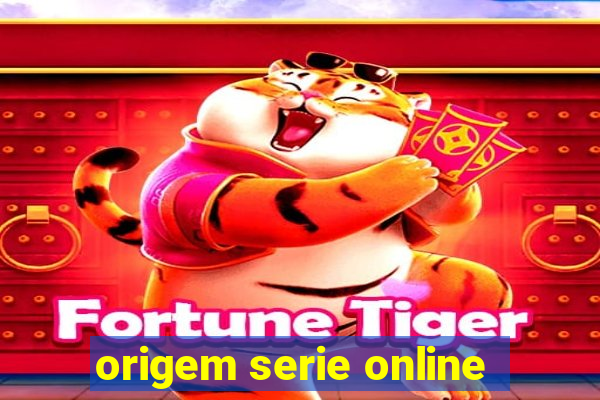 origem serie online