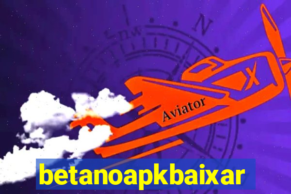 betanoapkbaixar