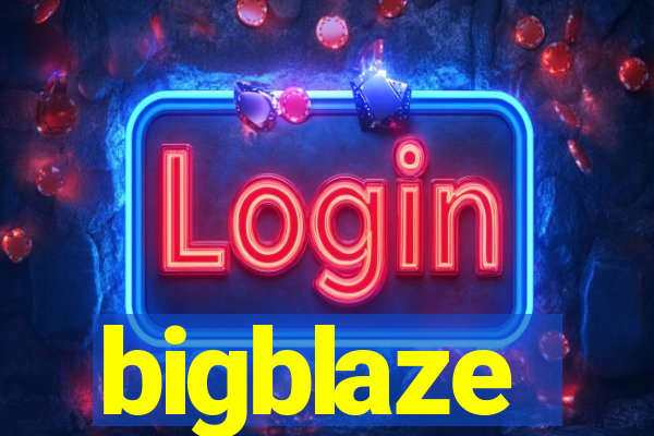 bigblaze