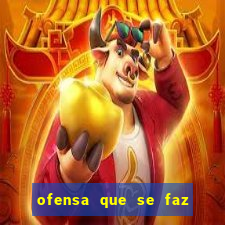 ofensa que se faz a algu茅m injuria codycross
