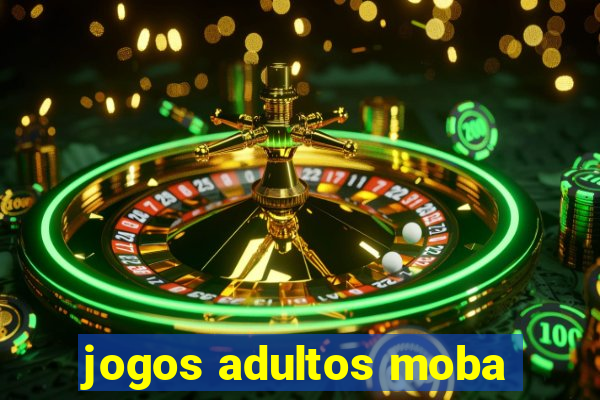 jogos adultos moba