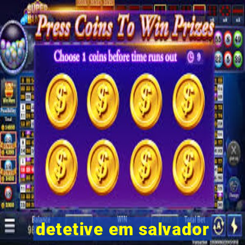 detetive em salvador