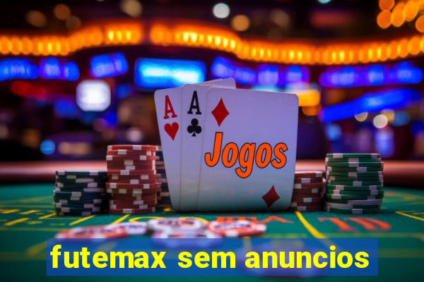 futemax sem anuncios