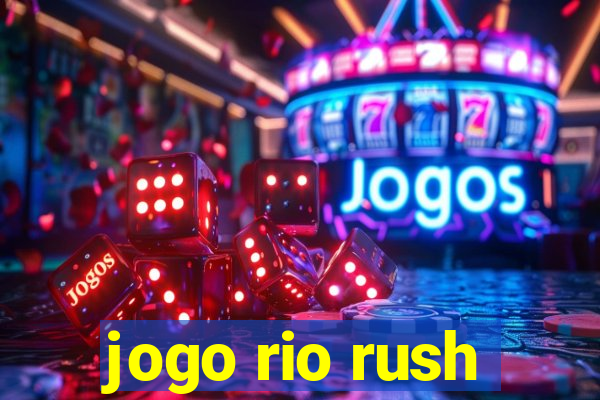 jogo rio rush
