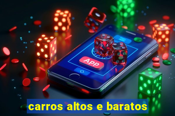 carros altos e baratos
