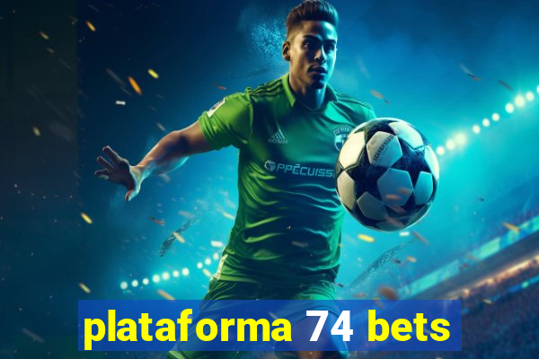 plataforma 74 bets
