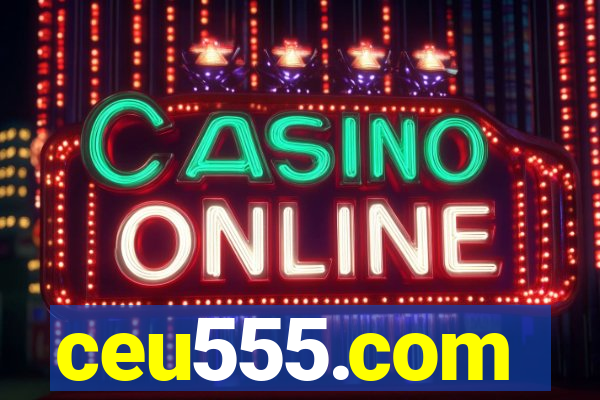 ceu555.com