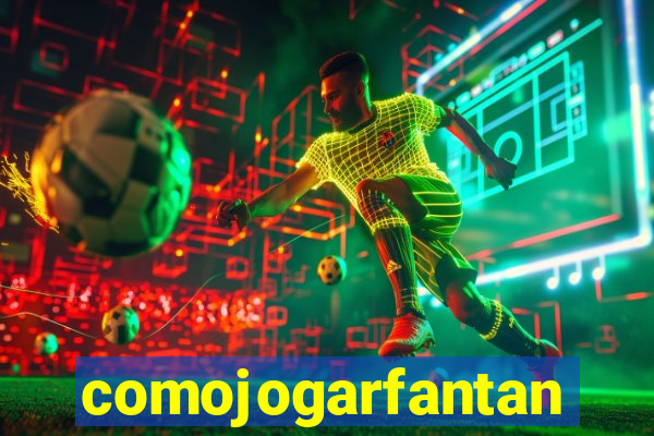 comojogarfantan