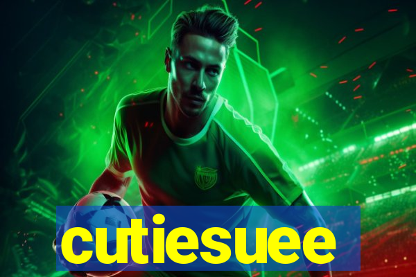 cutiesuee