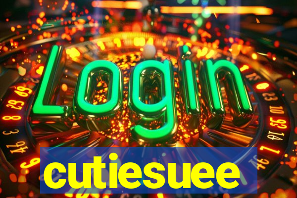 cutiesuee