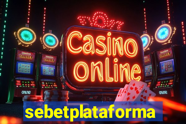 sebetplataforma