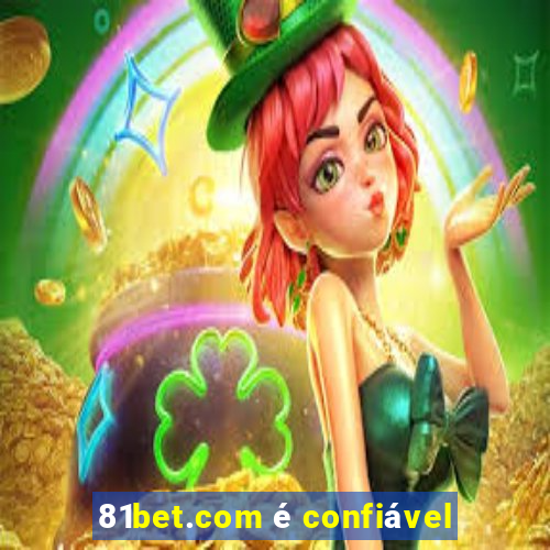 81bet.com é confiável