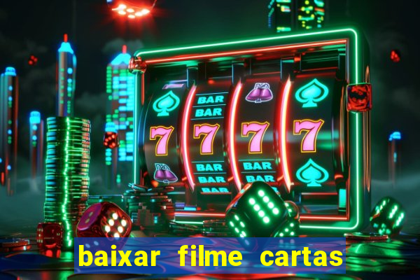 baixar filme cartas para julieta legendado