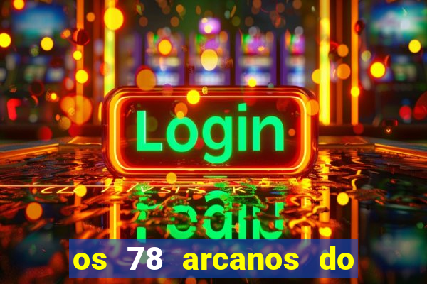 os 78 arcanos do tarot e seus significados pdf