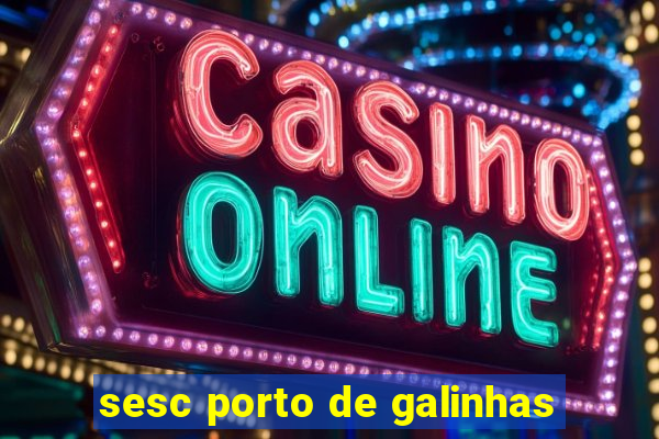 sesc porto de galinhas