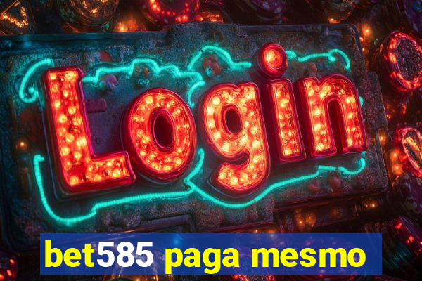 bet585 paga mesmo