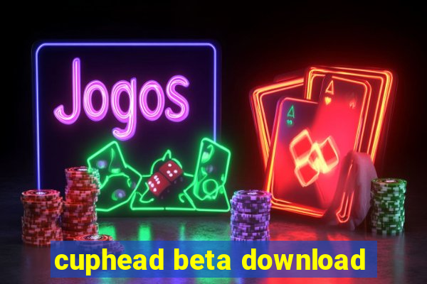 cuphead beta download