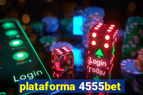 plataforma 4555bet