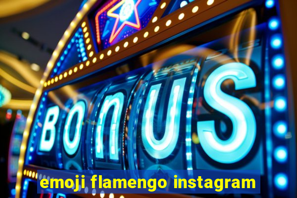 emoji flamengo instagram