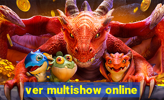 ver multishow online