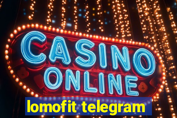 lomofit telegram