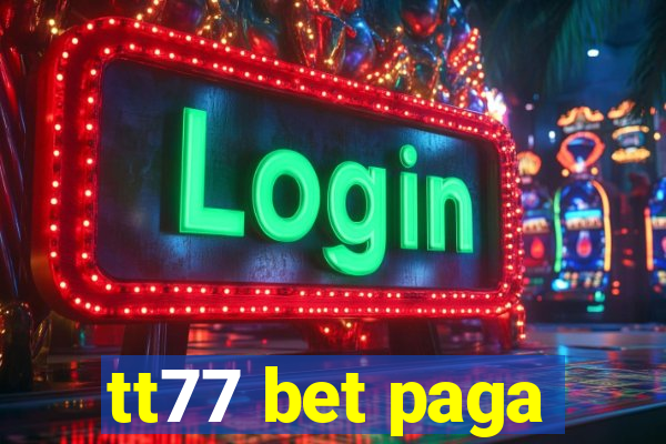 tt77 bet paga