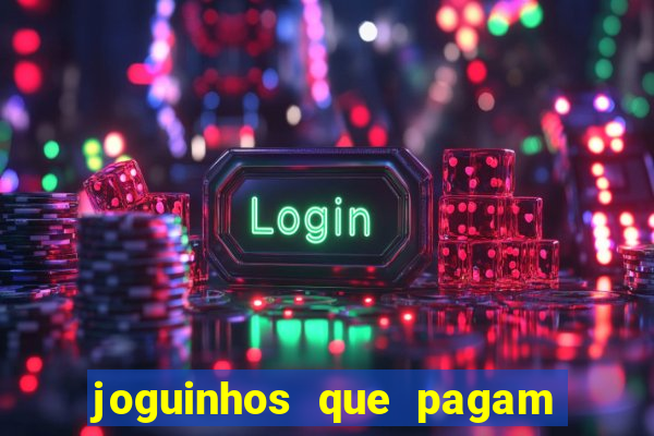 joguinhos que pagam de verdade