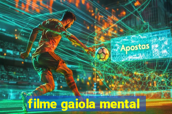 filme gaiola mental