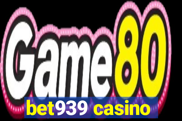 bet939 casino