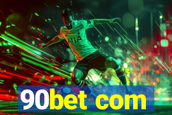 90bet com